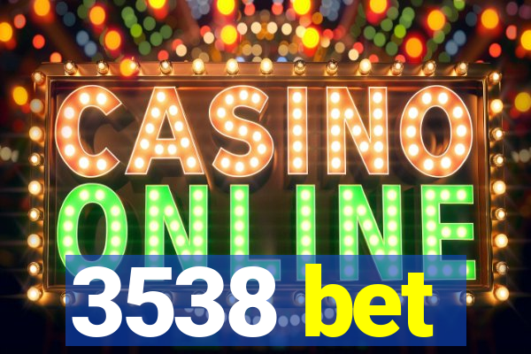 3538 bet